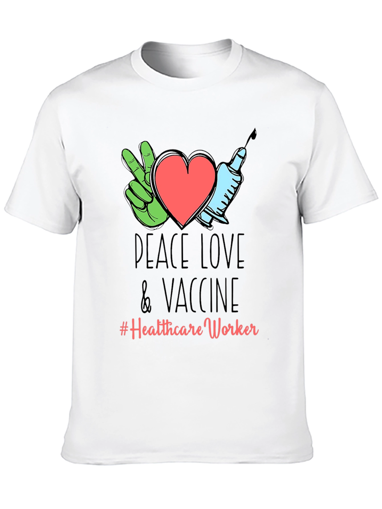 Peace Love & Vaccine T-Shirt - Healthcare Worker
