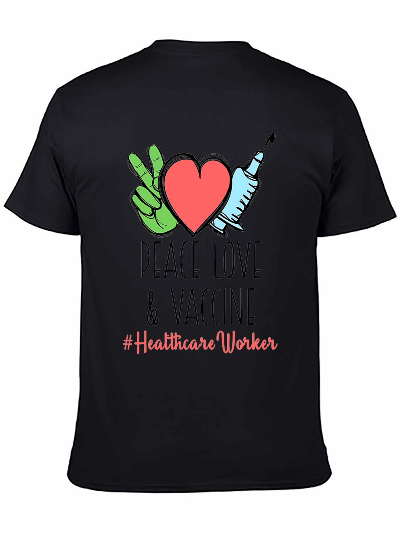 Peace Love & Vaccine T-Shirt - Healthcare Worker