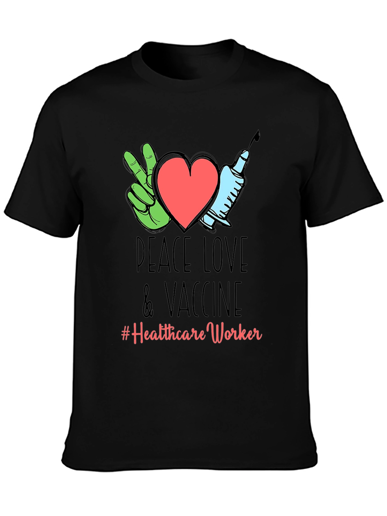 Peace Love & Vaccine T-Shirt - Healthcare Worker