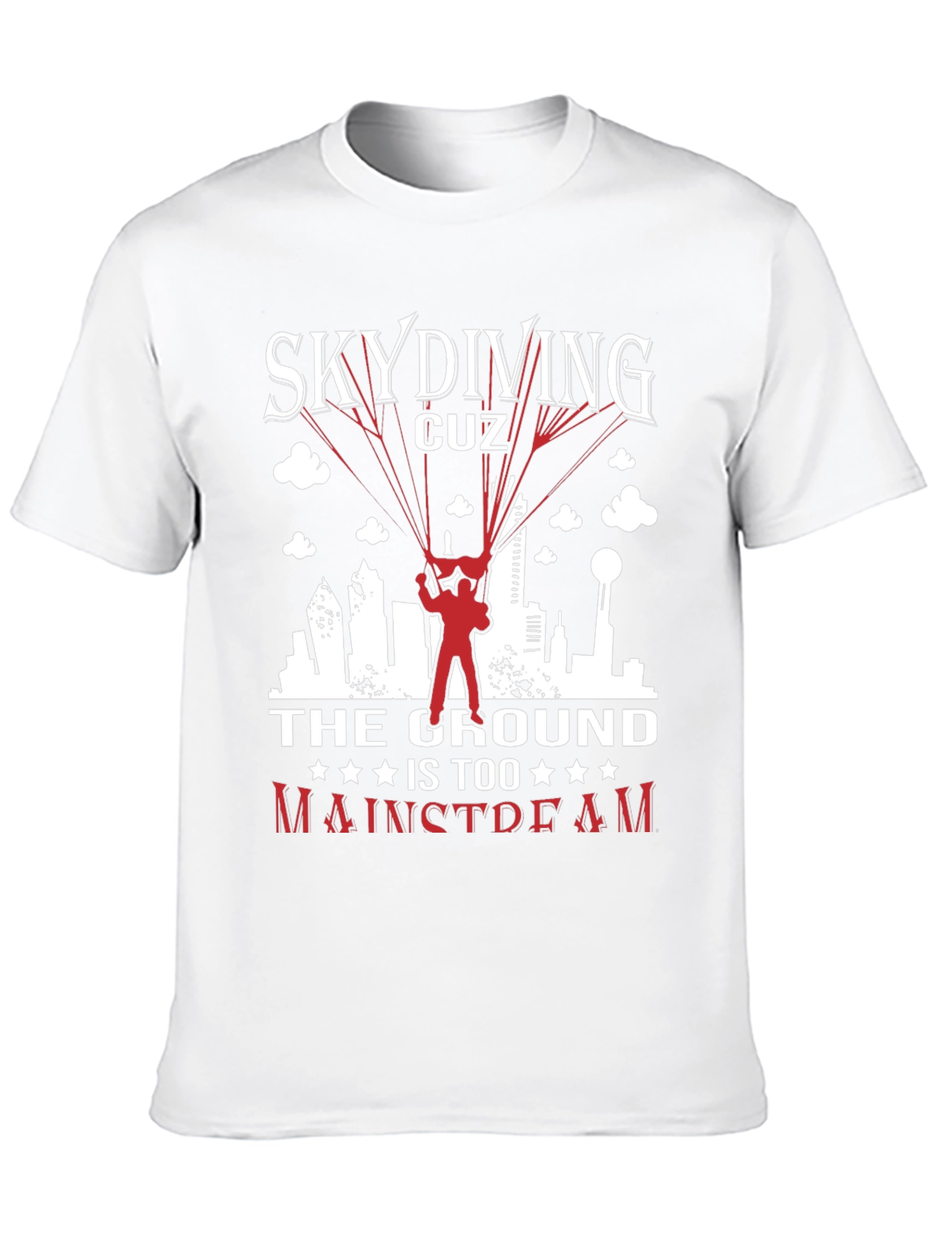 Skydiving Graphic Tee: The Ground is Too Mainstream!