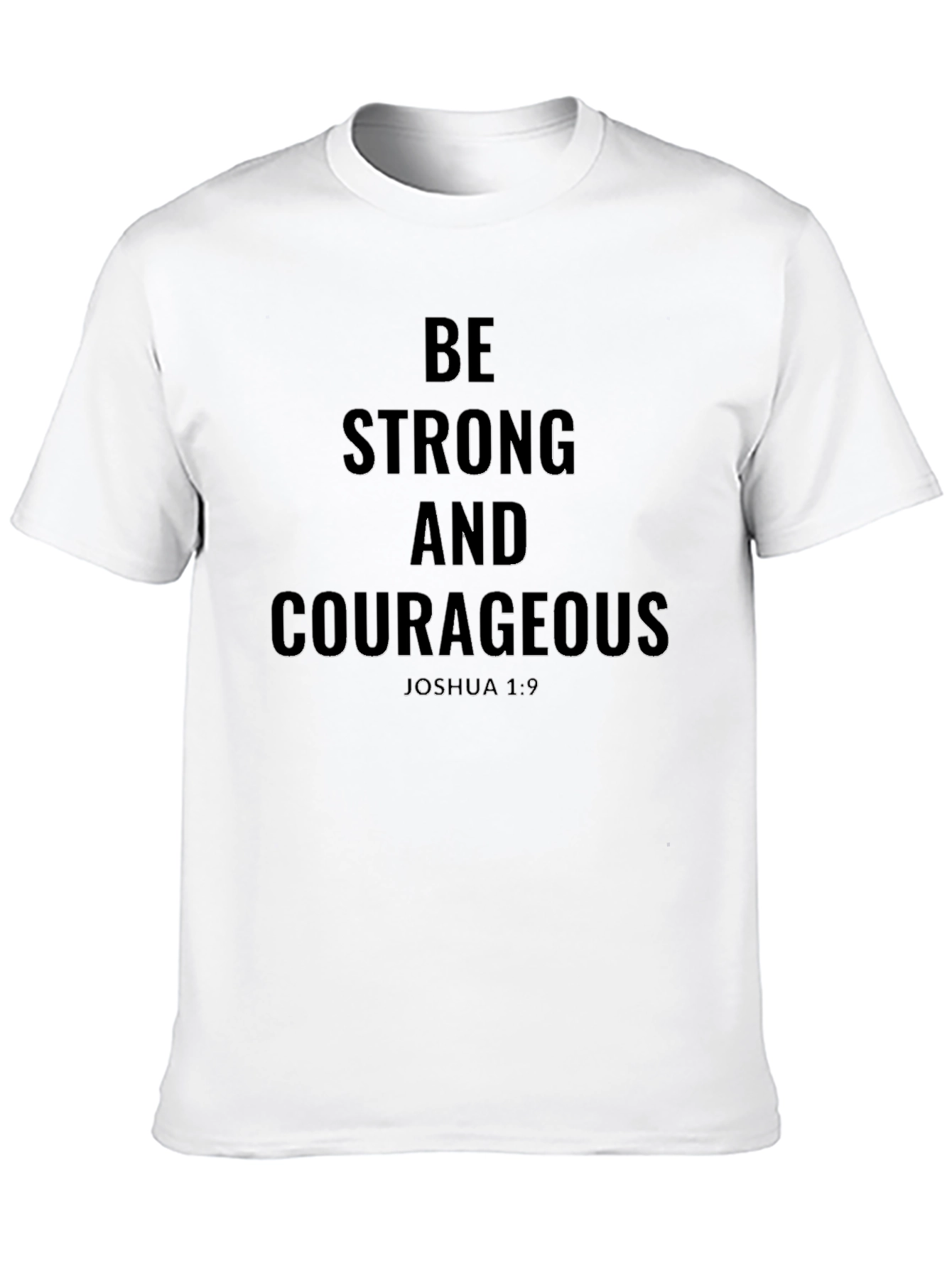 Be Strong and Courageous Black T-Shirt