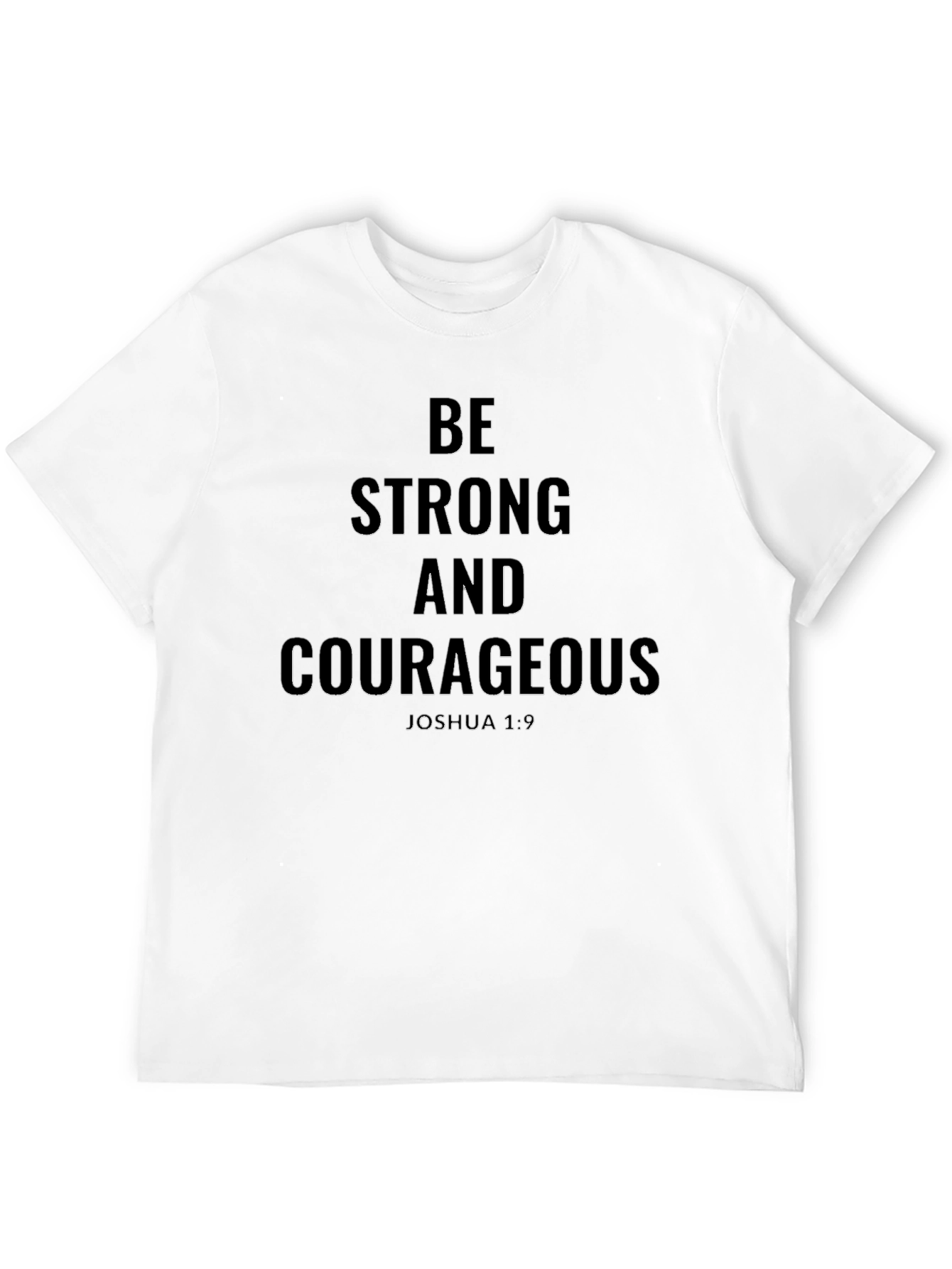 Be Strong and Courageous Black T-Shirt