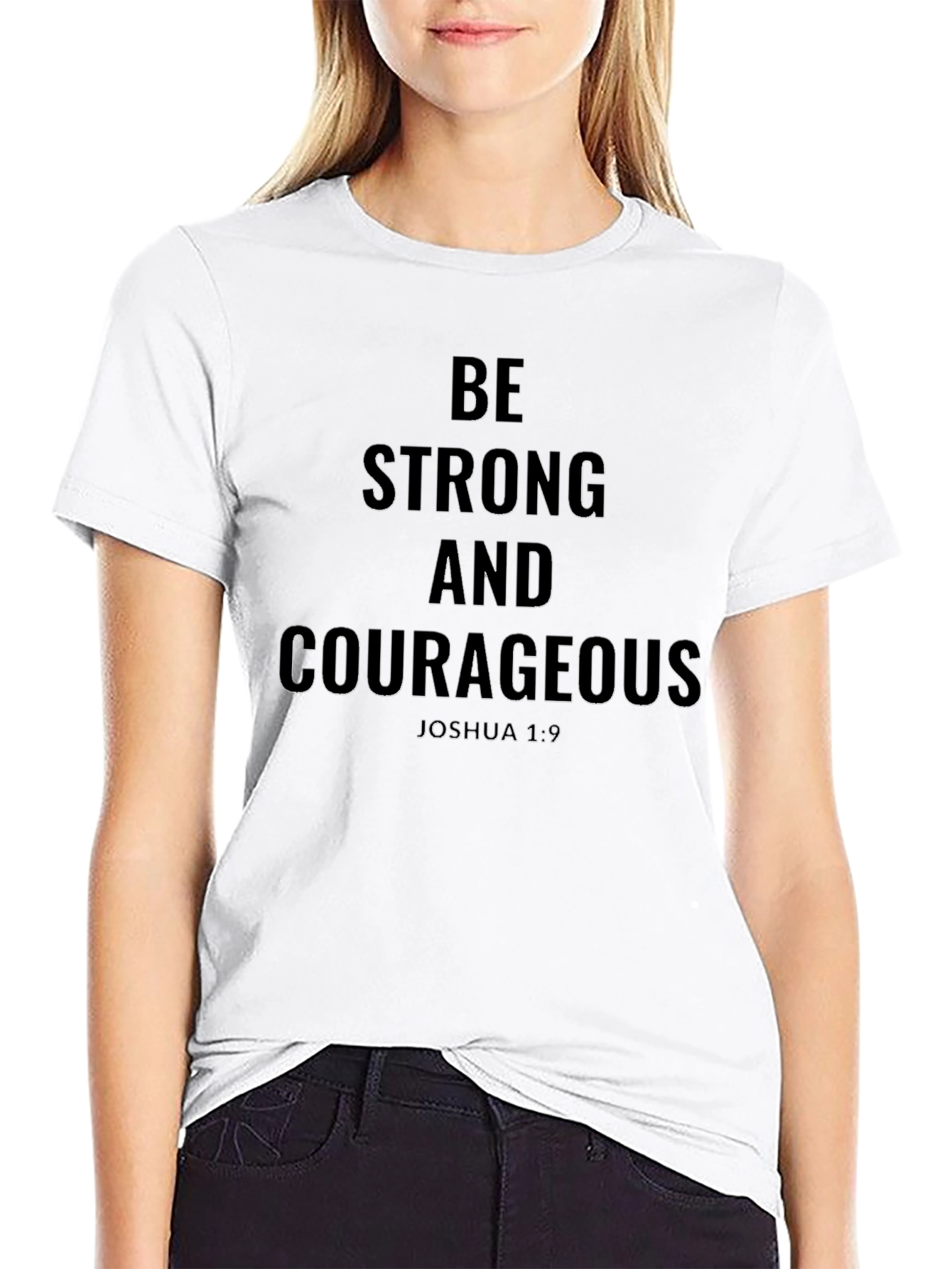 Be Strong and Courageous Black T-Shirt