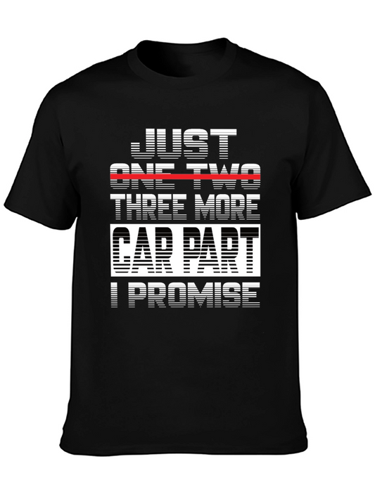 Just One Two Three More Car Parts I Promise T-Shirt