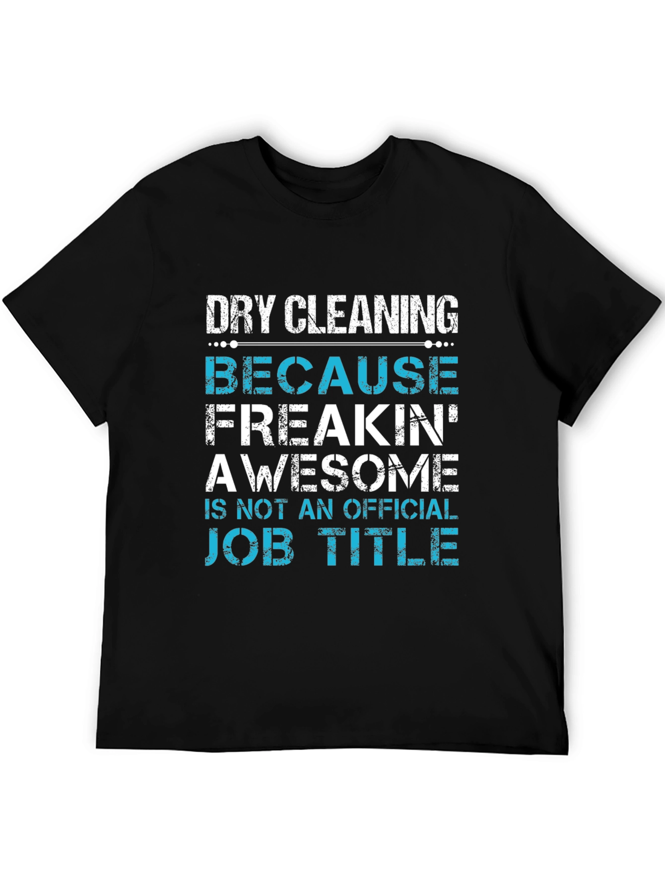 Dry Cleaning Awesome Job Title Graphic Tee