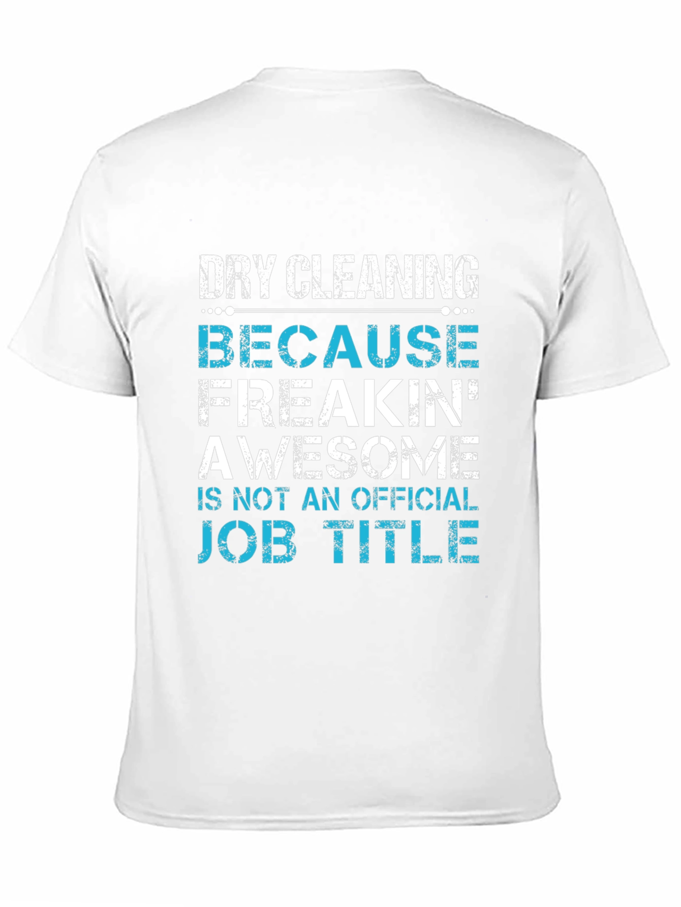 Dry Cleaning Awesome Job Title Graphic Tee