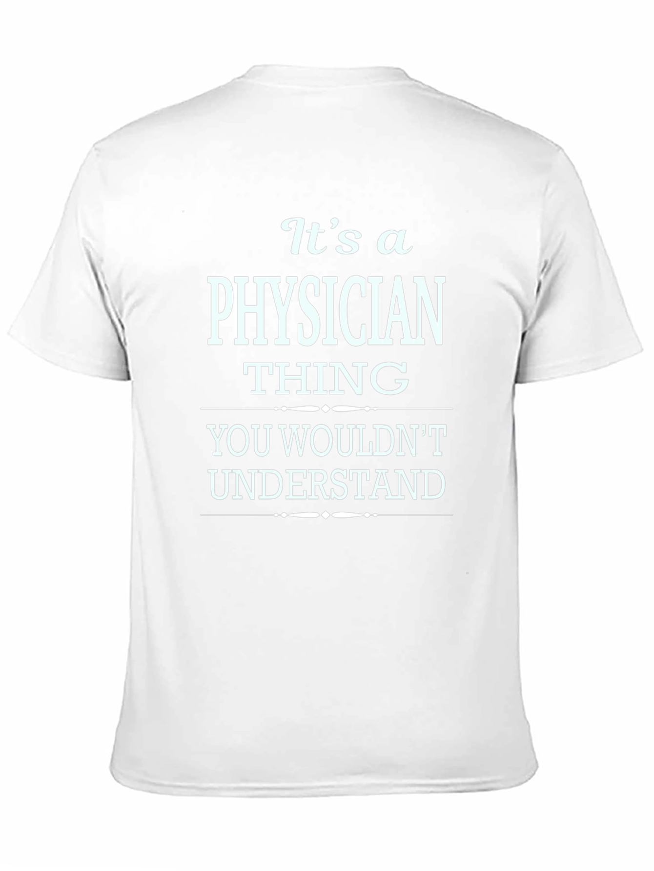 Its a Physician Thing T-Shirt