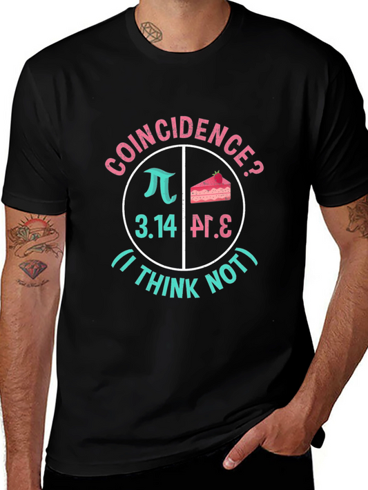 Coincidence? I Think Not Funny Math Pi & Cake T-Shirt