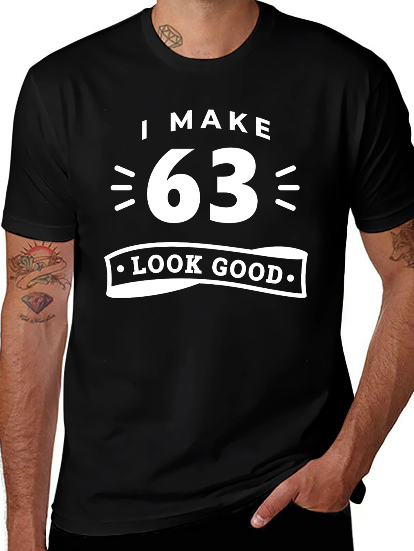 I Make 63 Look Good Birthday T-Shirt