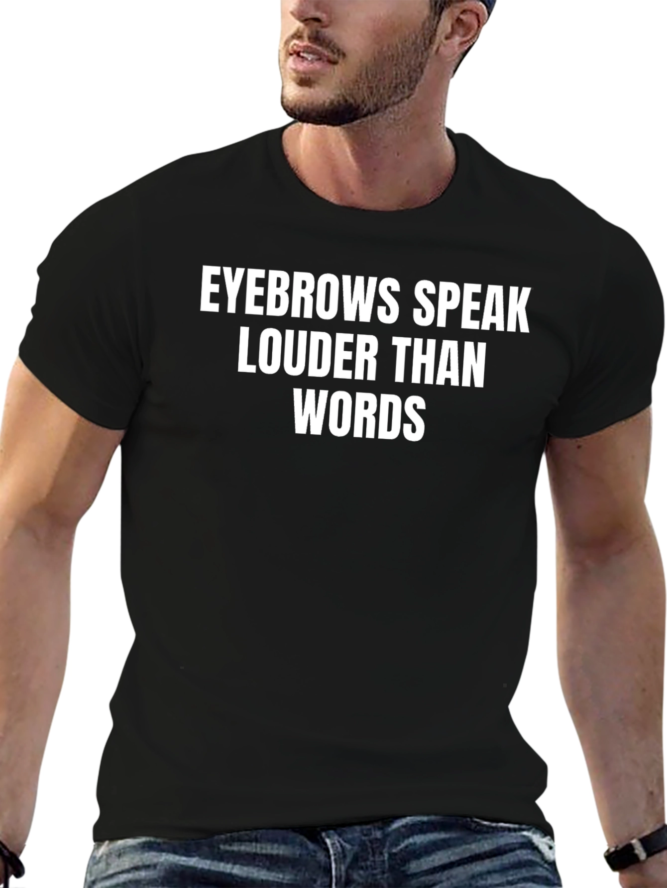 Eyebrows Speak Louder Than Words Graphic Tee