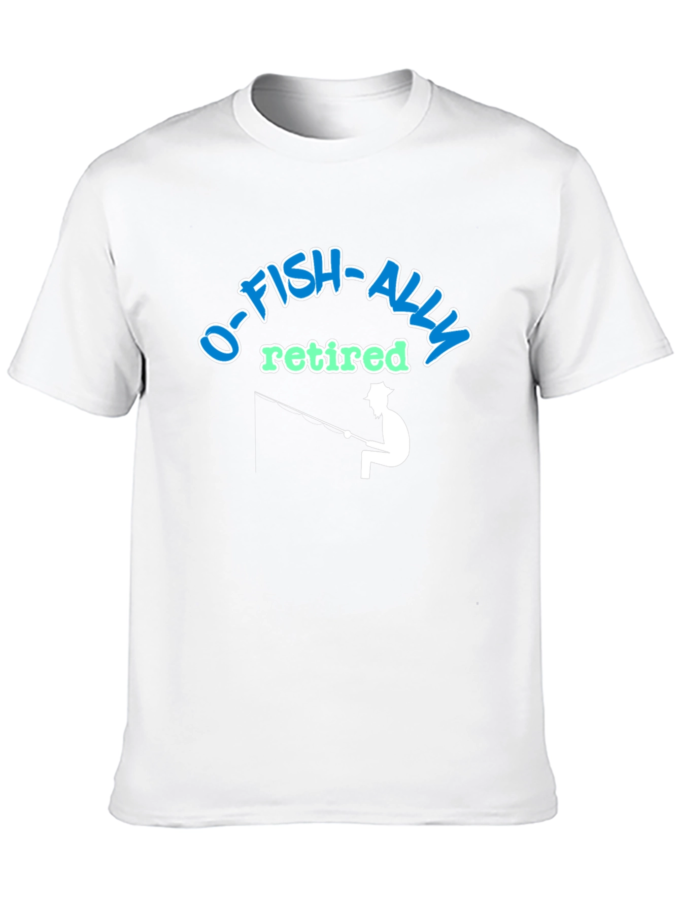 O-FISH-ALLY Retired Fishing T-Shirt