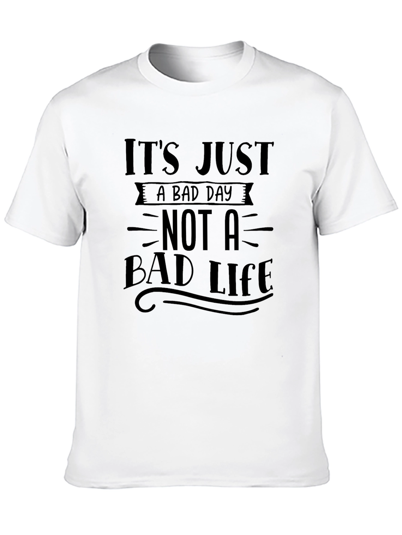 Its Just a Bad Day T-Shirt