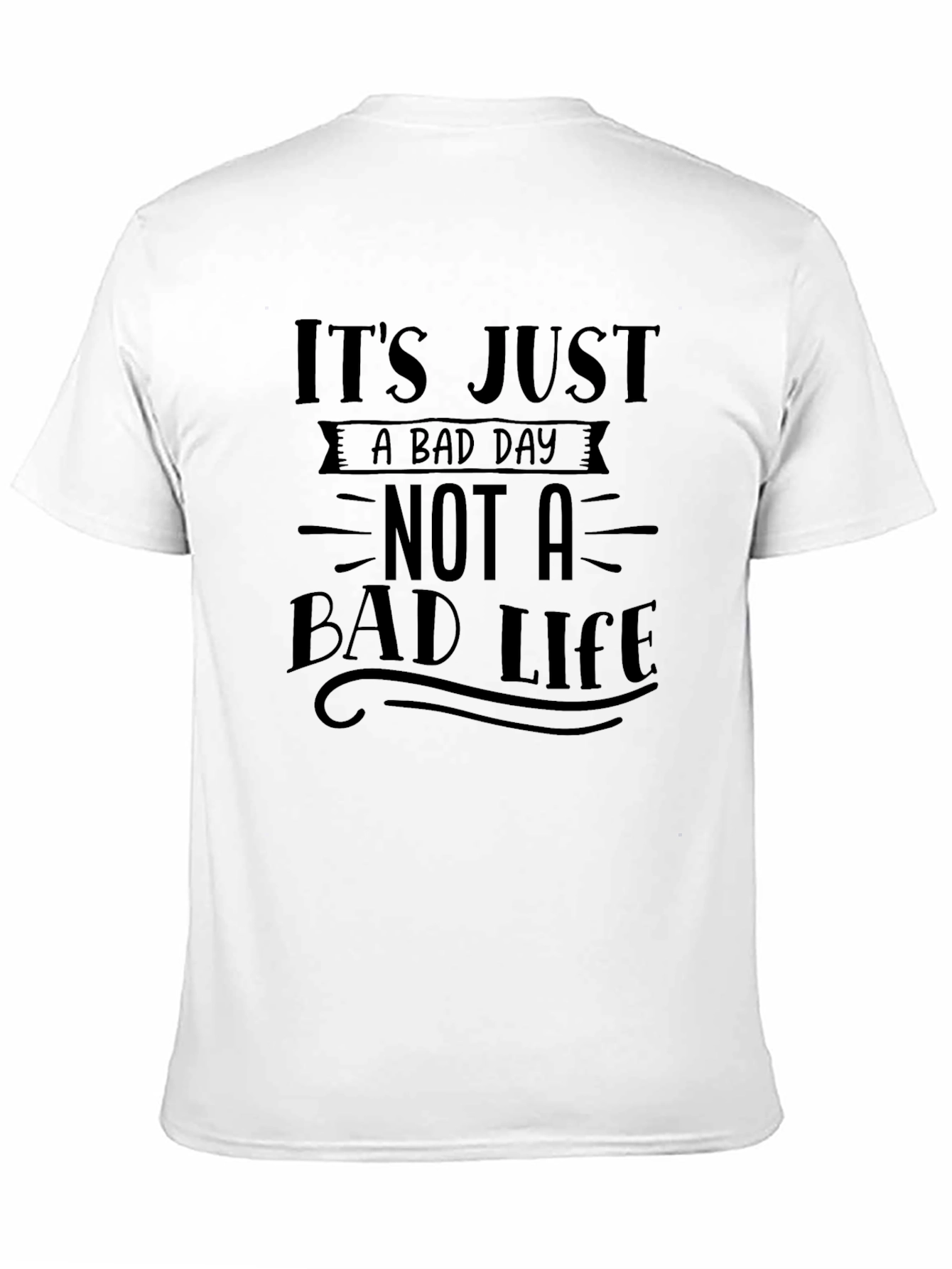 Its Just a Bad Day T-Shirt