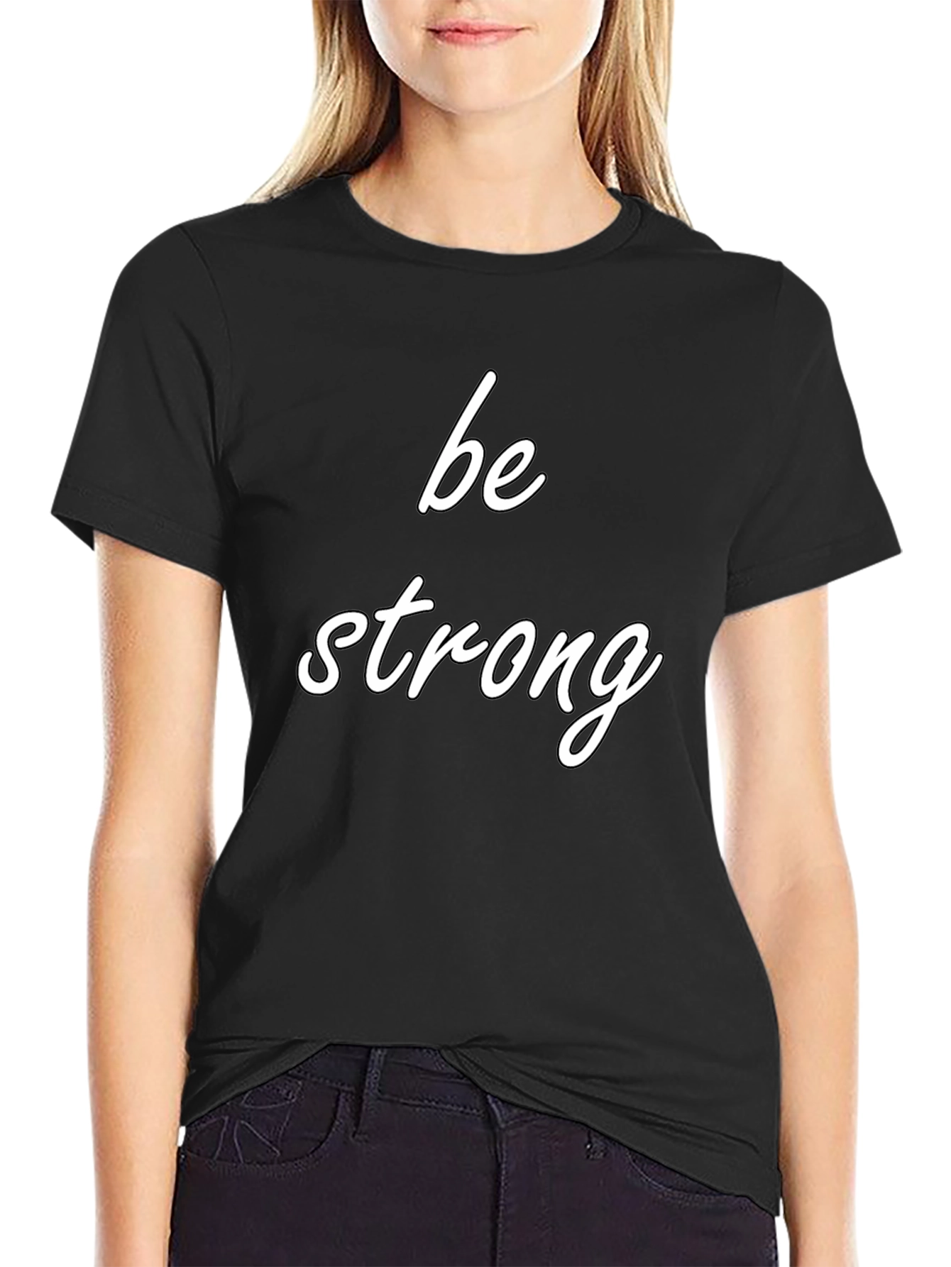 Be Strong Black T-Shirt Motivational Tee