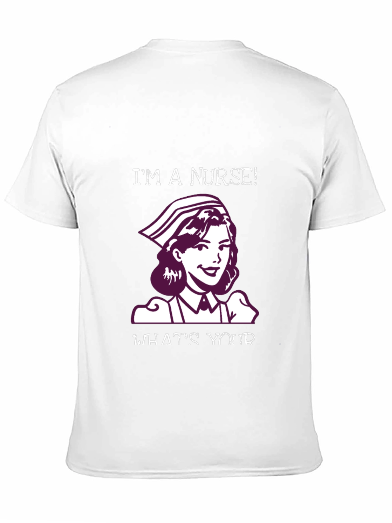 Im a Nurse T-Shirt - Novelty Healthcare Apparel