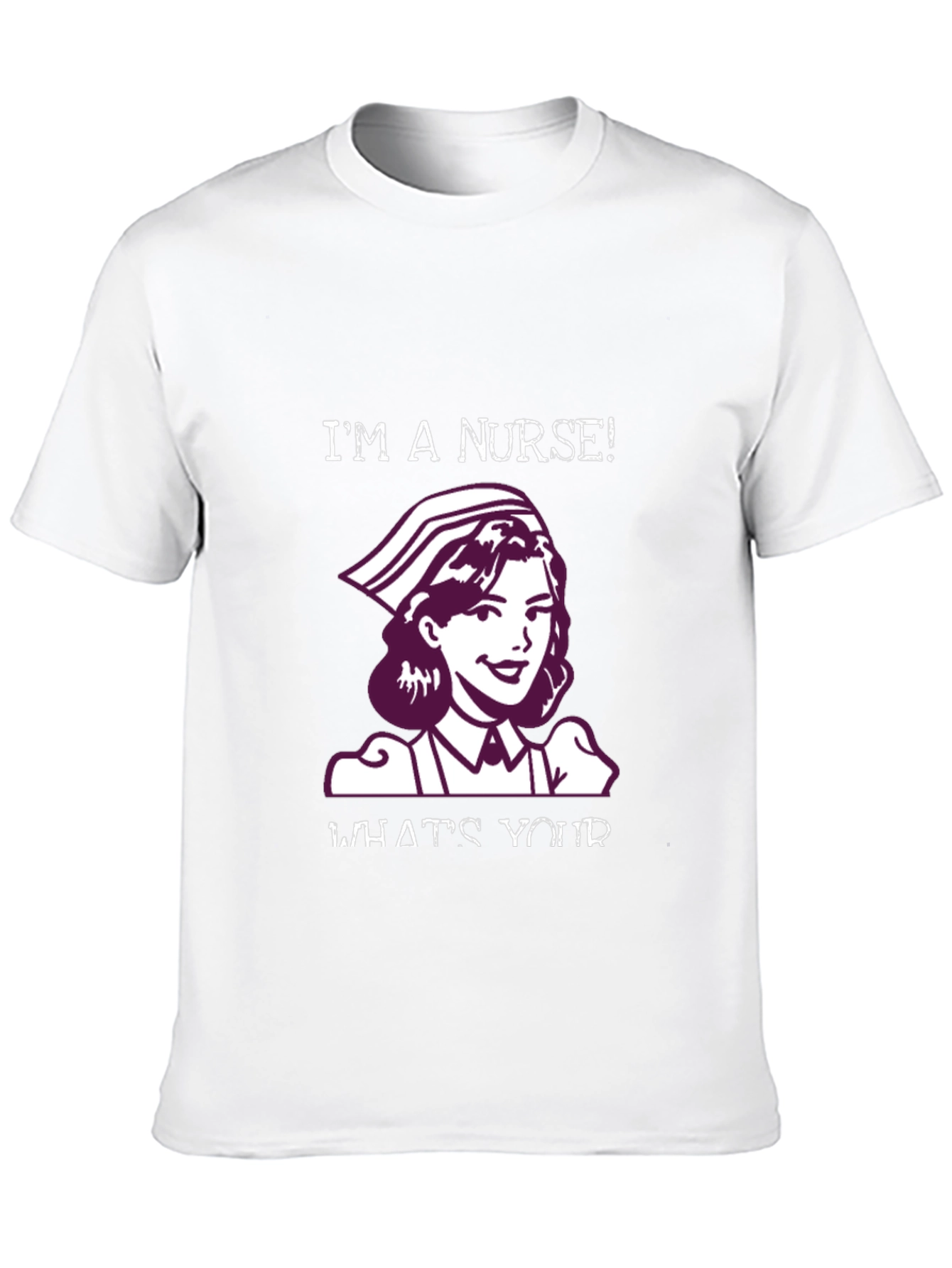 Im a Nurse T-Shirt - Novelty Healthcare Apparel