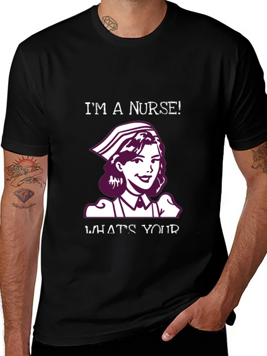 Im a Nurse T-Shirt - Novelty Healthcare Apparel