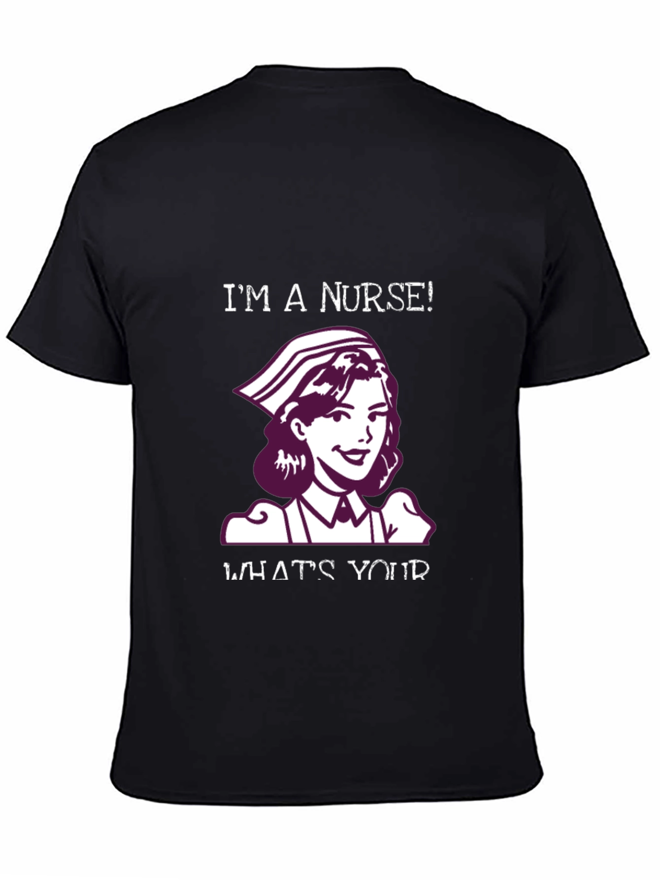 Im a Nurse T-Shirt - Novelty Healthcare Apparel