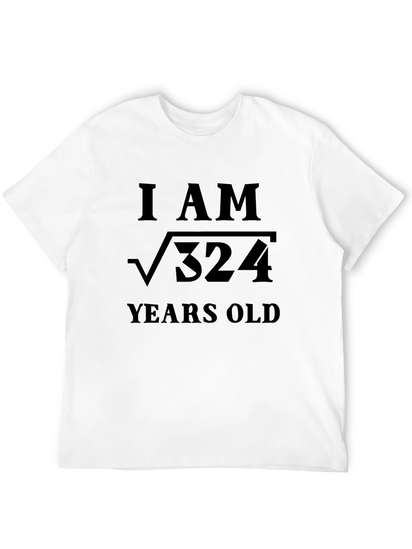 I AM √324 YEARS OLD T-Shirt Funny Math Birthday