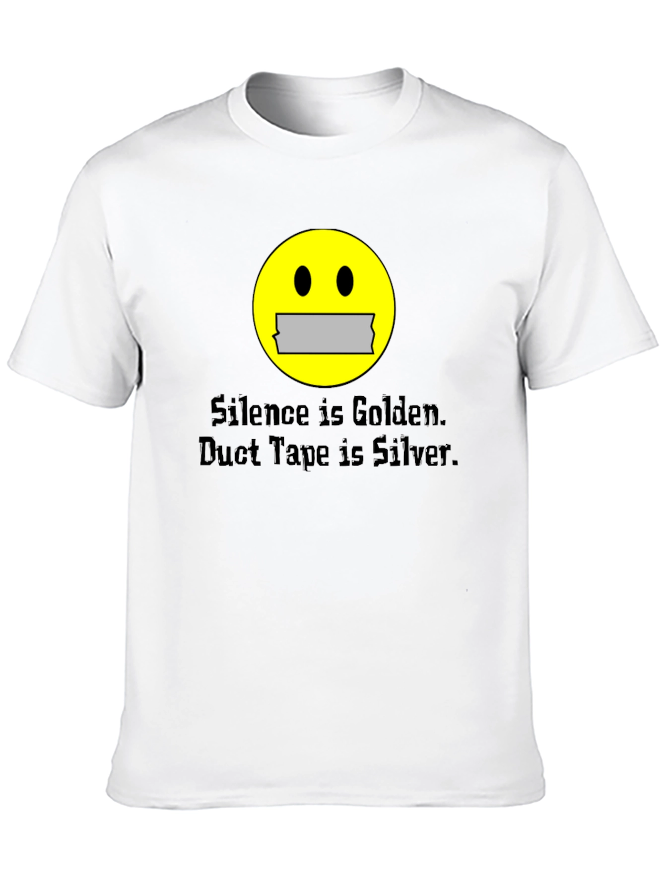 Silence is Golden Duct Tape is Silver T-Shirt
