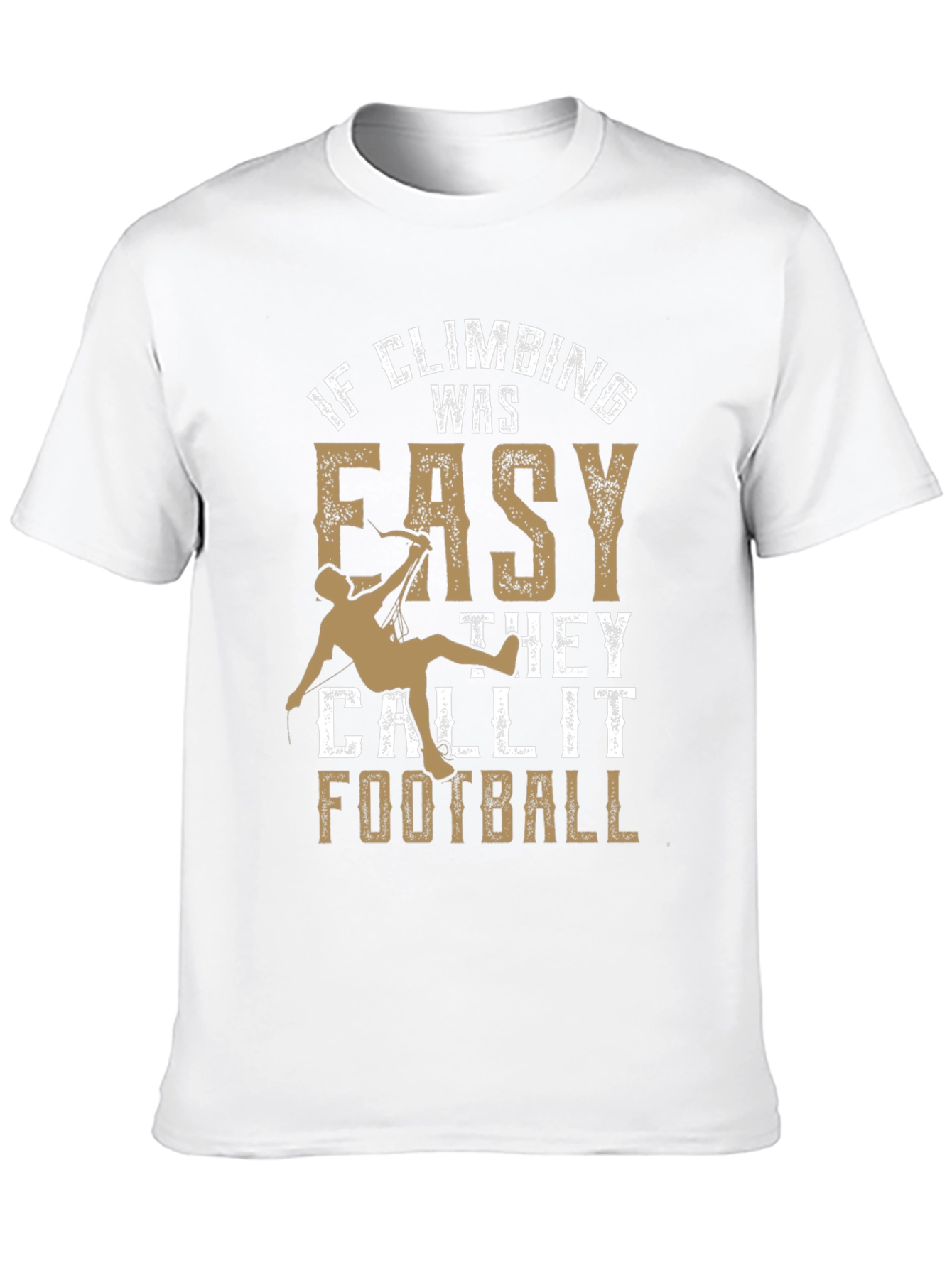 Climbing T-Shirt: If Climbing Was Easy Funny Tee