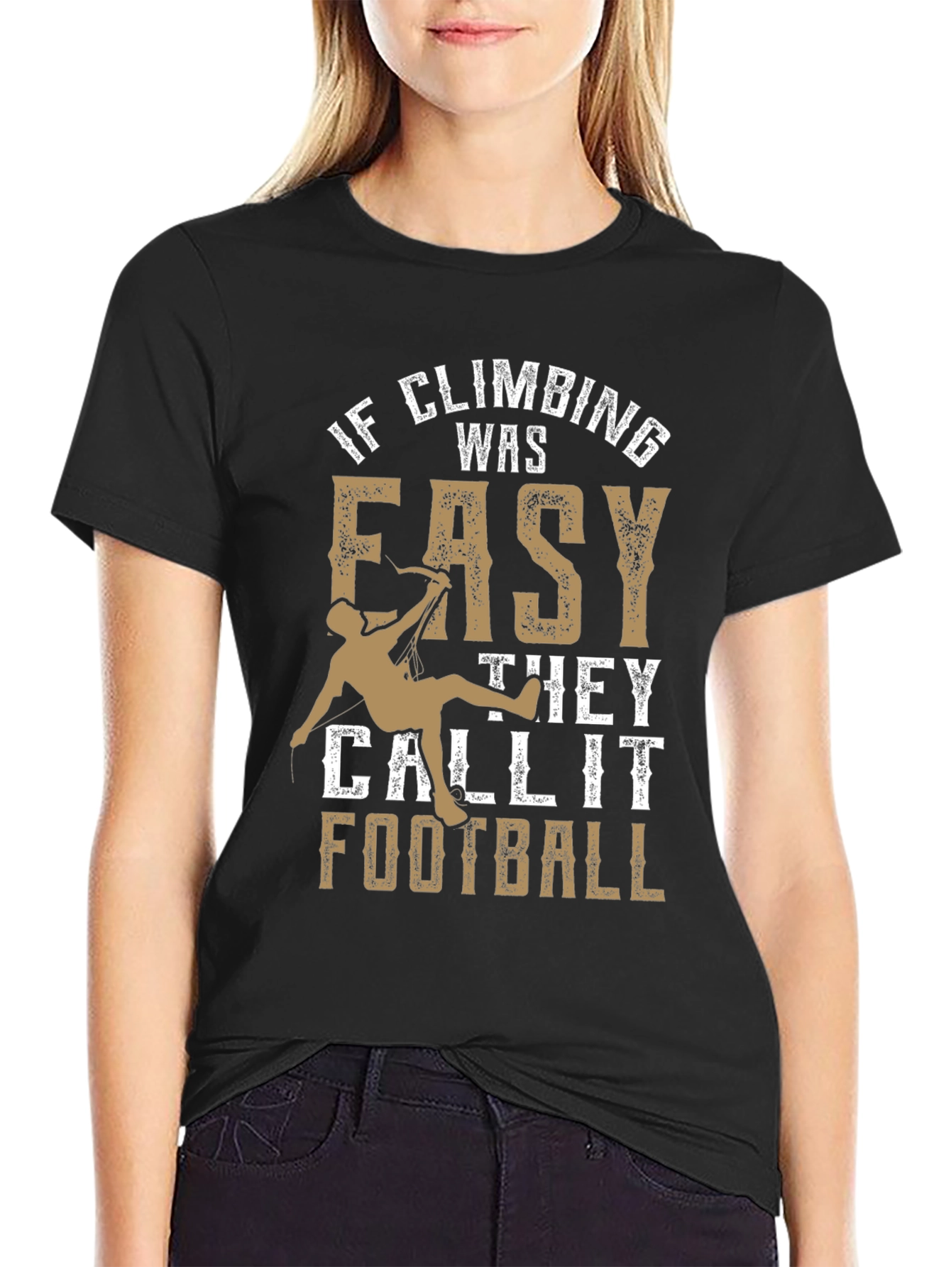 Climbing T-Shirt: If Climbing Was Easy Funny Tee