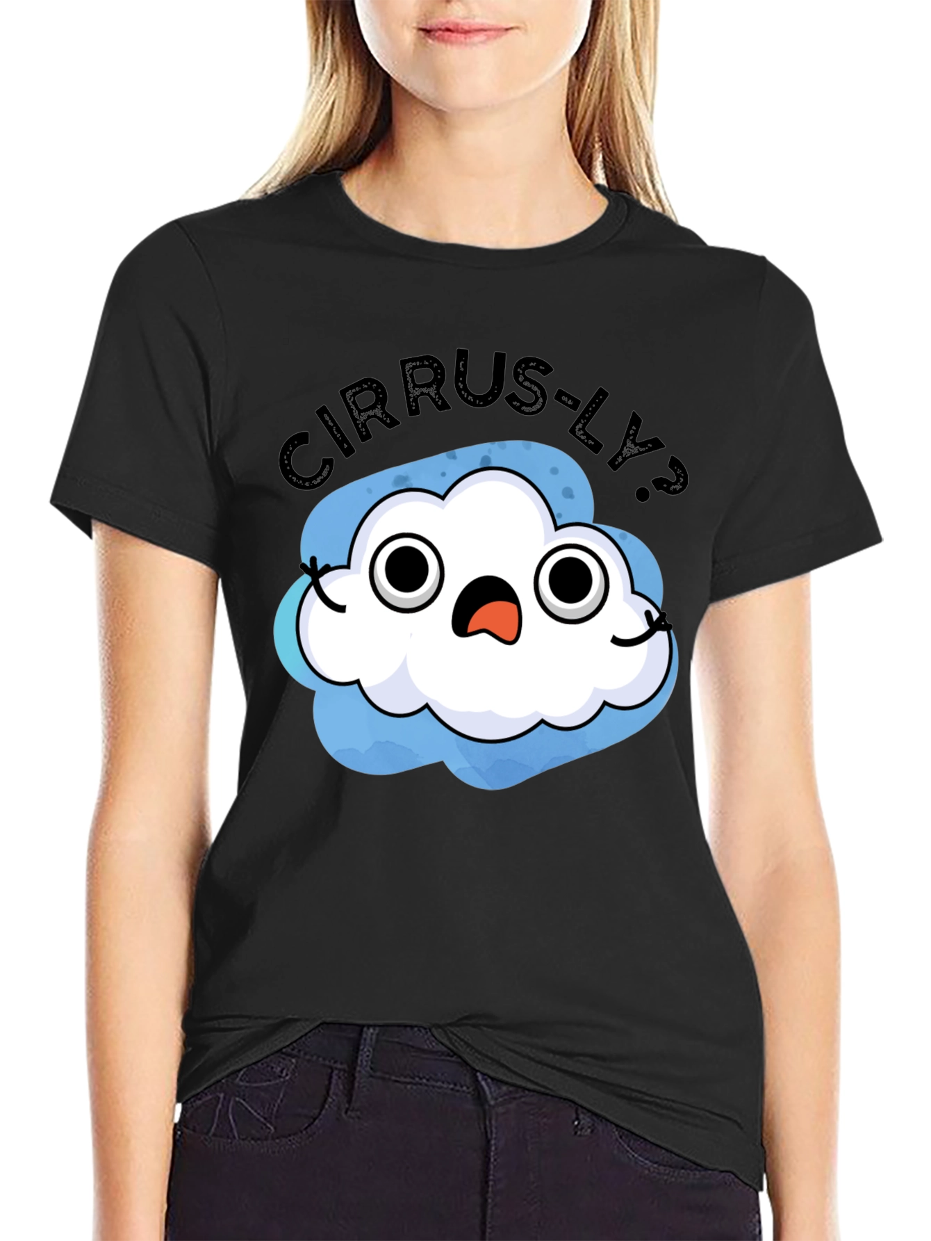 Cirrus-ly? T-Shirt - Humorous Weather Cloud Tee