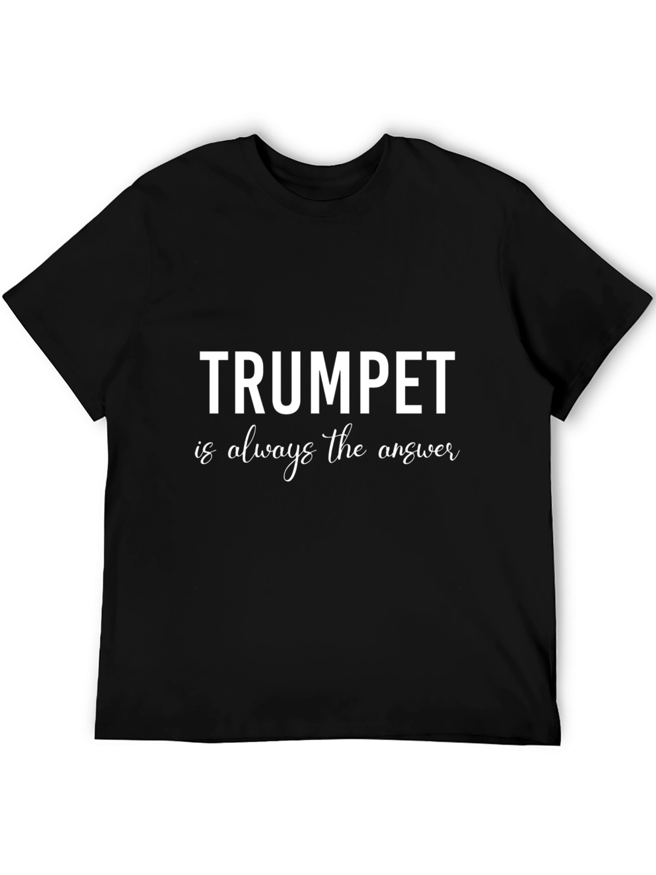 Trumpet is Always The Answer Black T-Shirt
