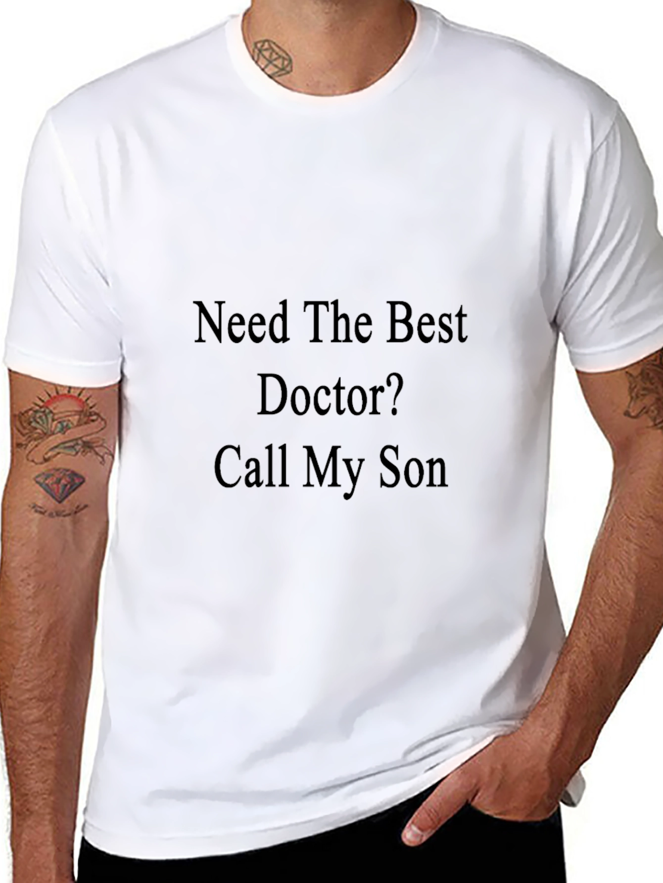 Need The Best Doctor? Novelty Graphic T-Shirt