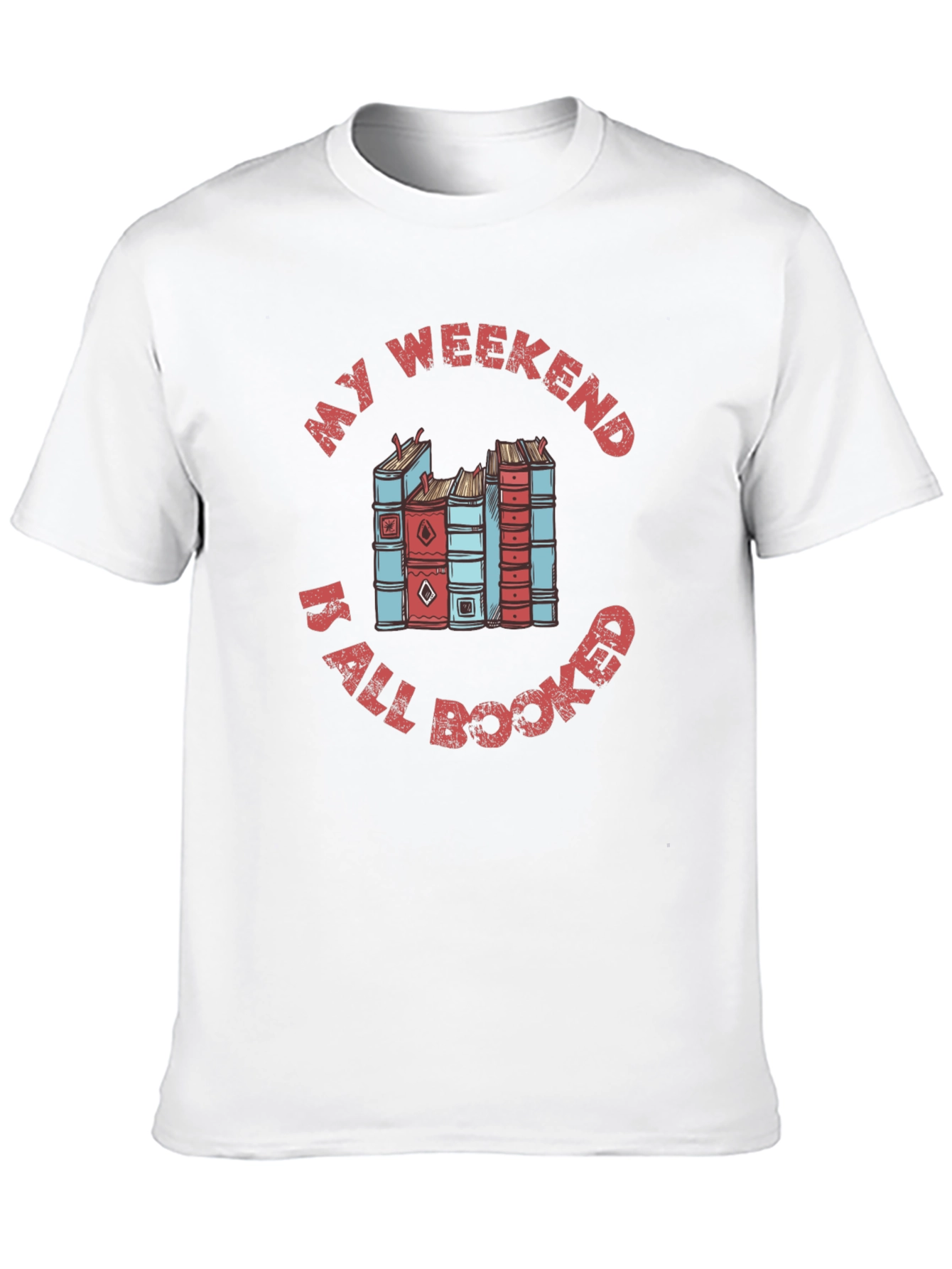 Book Lover T-Shirt - My Weekend Is All Booked