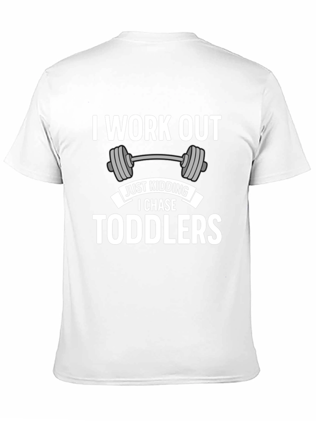 I Work Out Just Kidding T-Shirt
