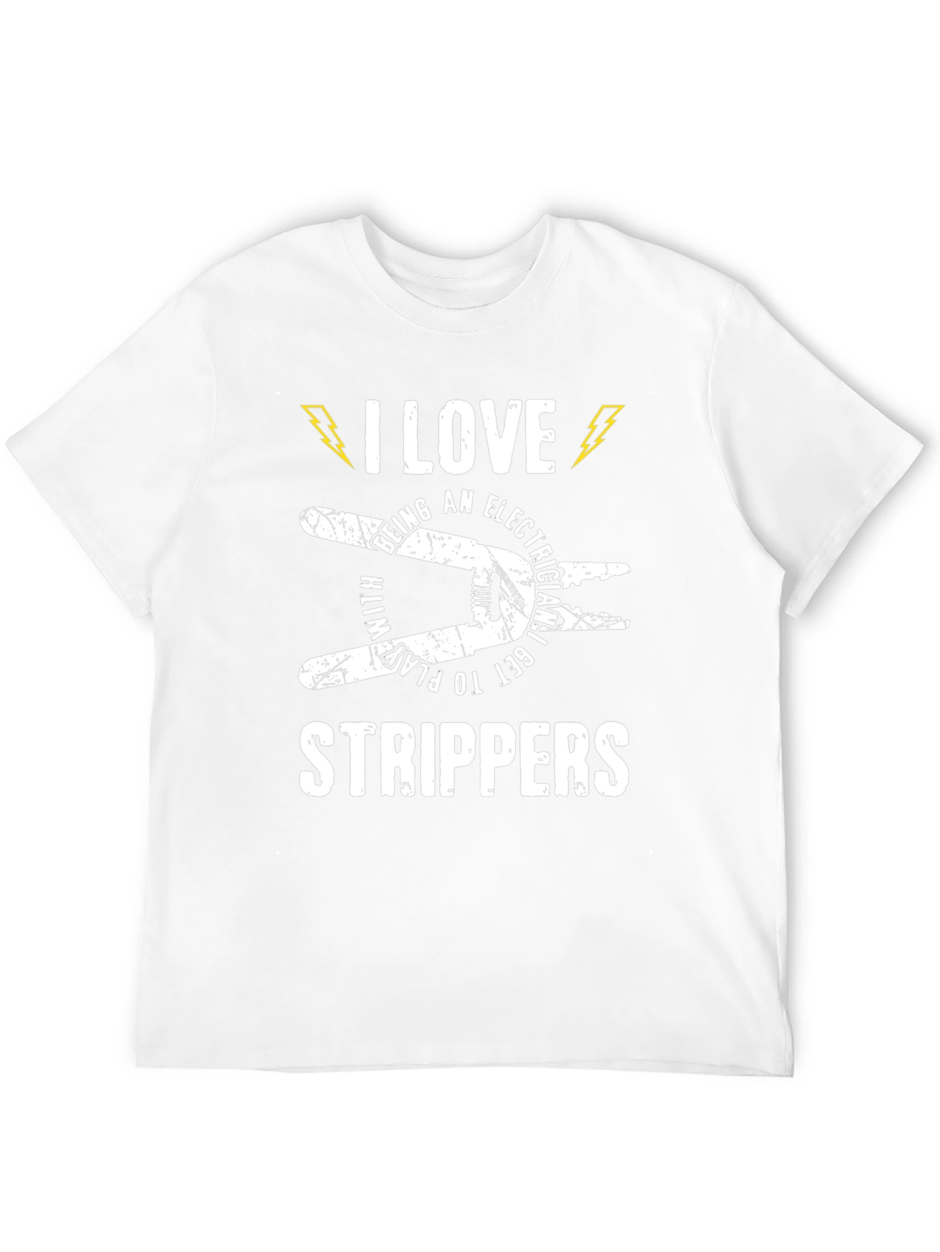 Electrician T-Shirt: I Love Strippers