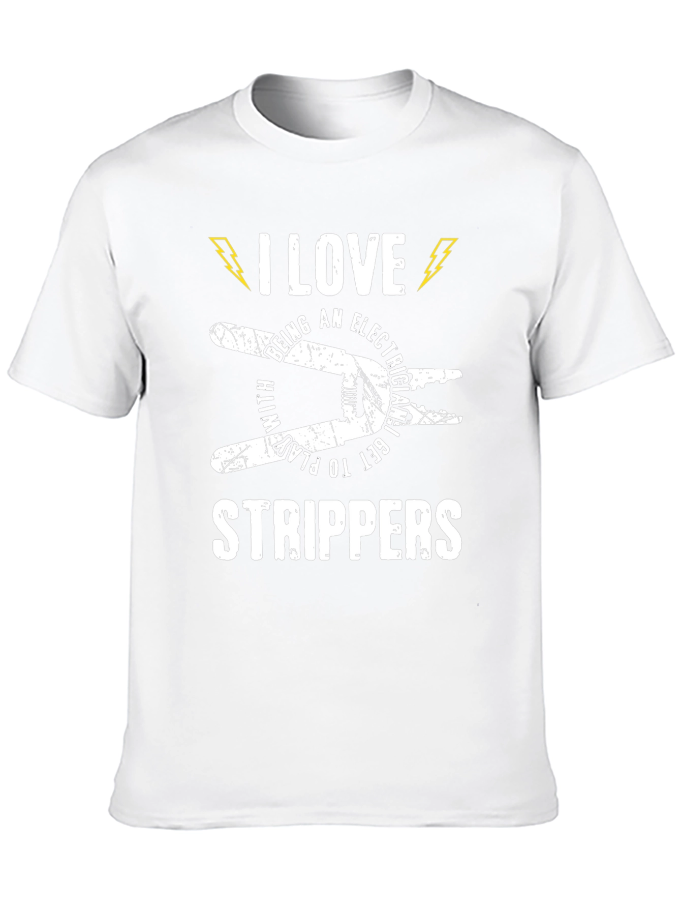 Electrician T-Shirt: I Love Strippers