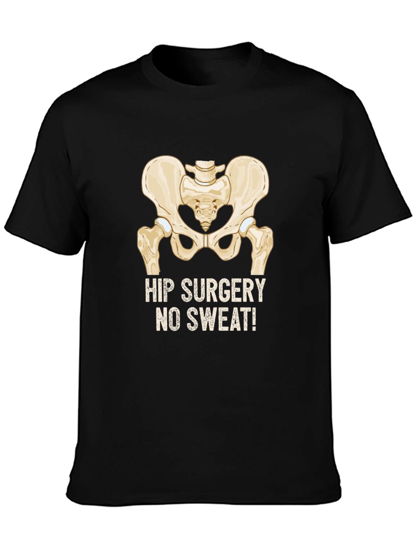Hip Surgery No Sweat! T-Shirt