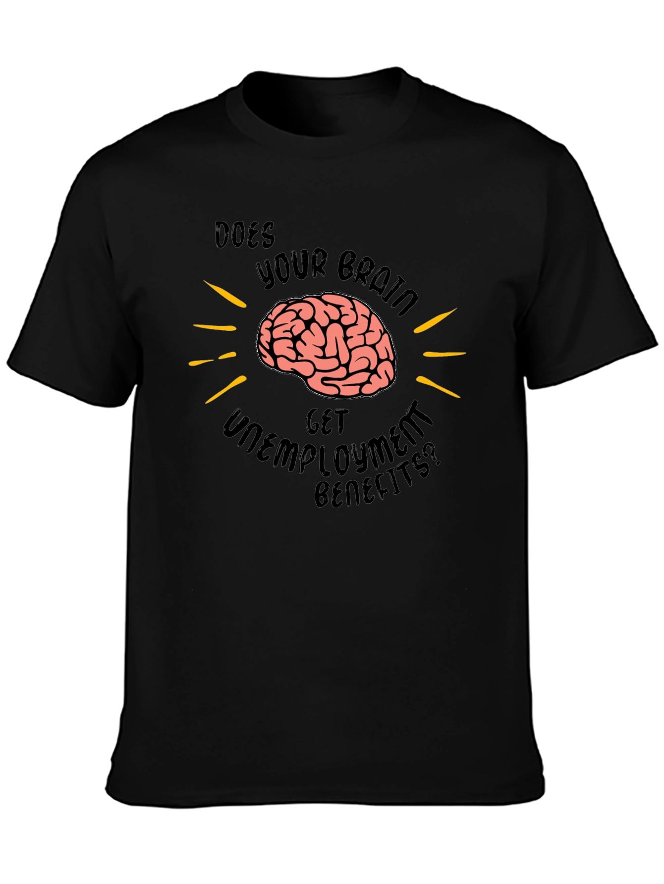Funny Brain Unemployment Benefits Black T-Shirt