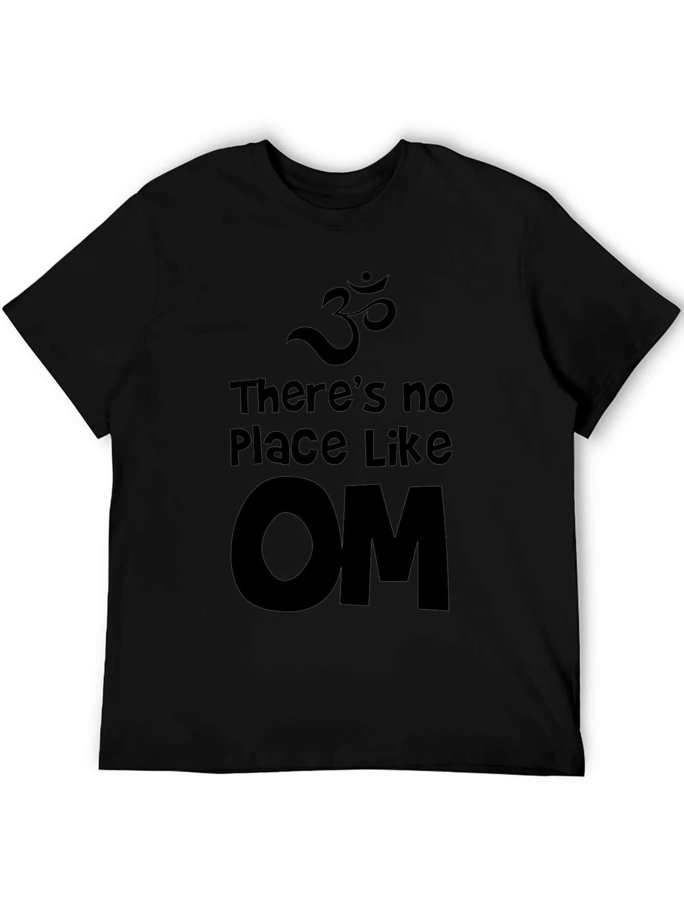 Theres No Place Like Om Black T-Shirt
