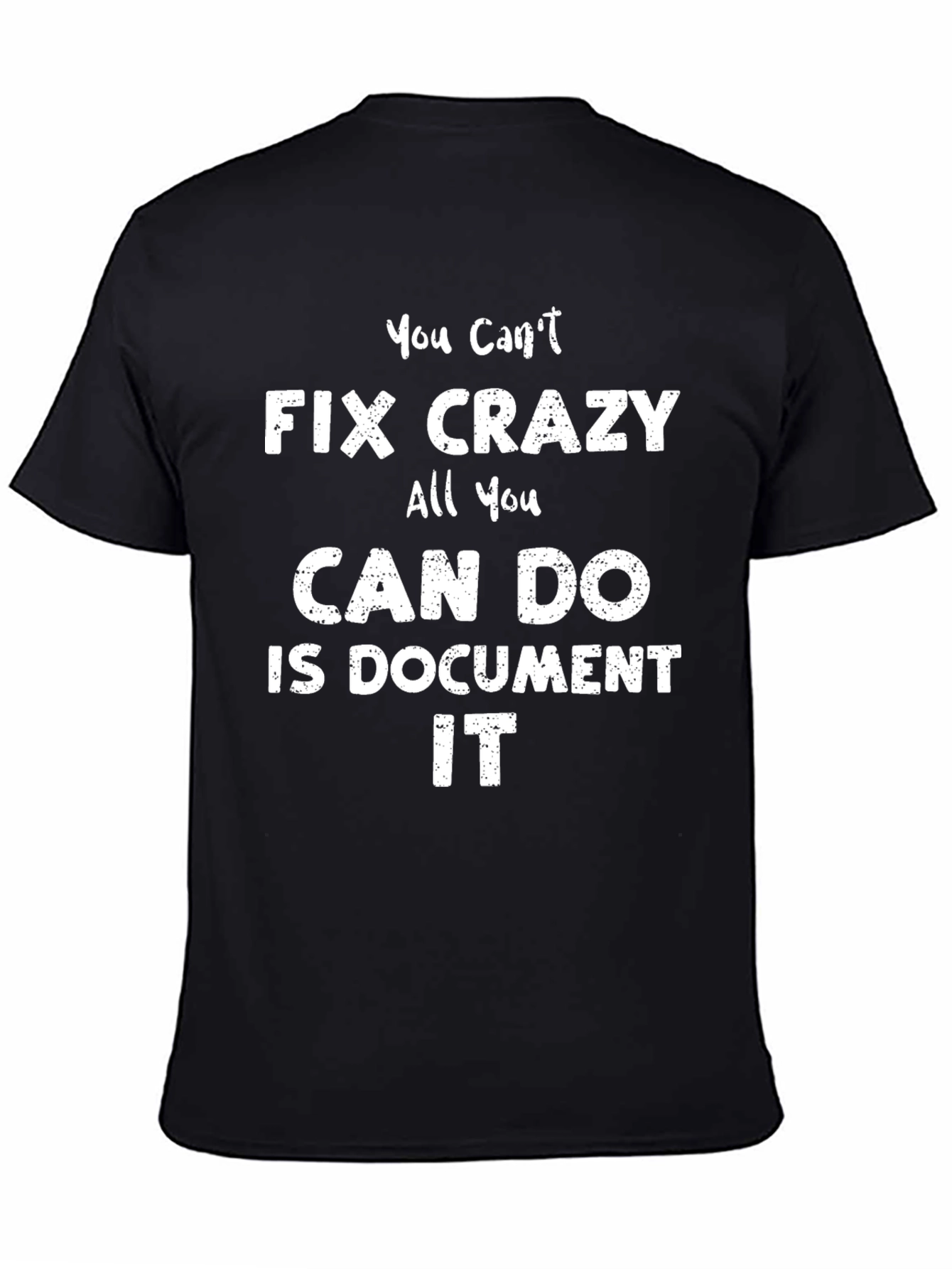You Cant Fix Crazy Slogan Graphic Tee