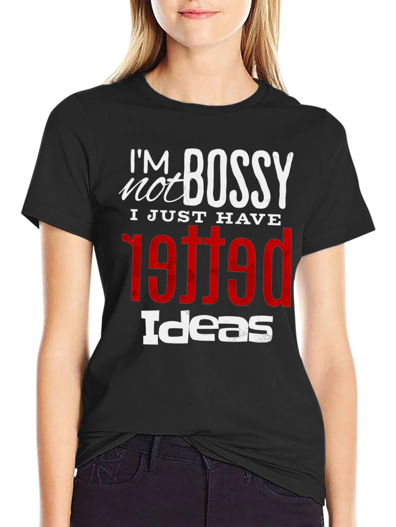 Im Not Bossy Graphic Tee - Unique Printed T-Shirt