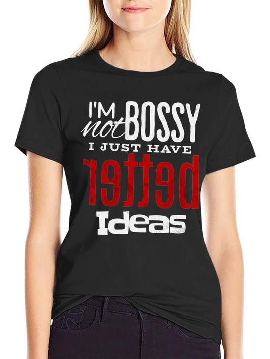 Im Not Bossy Graphic Tee - Unique Printed T-Shirt