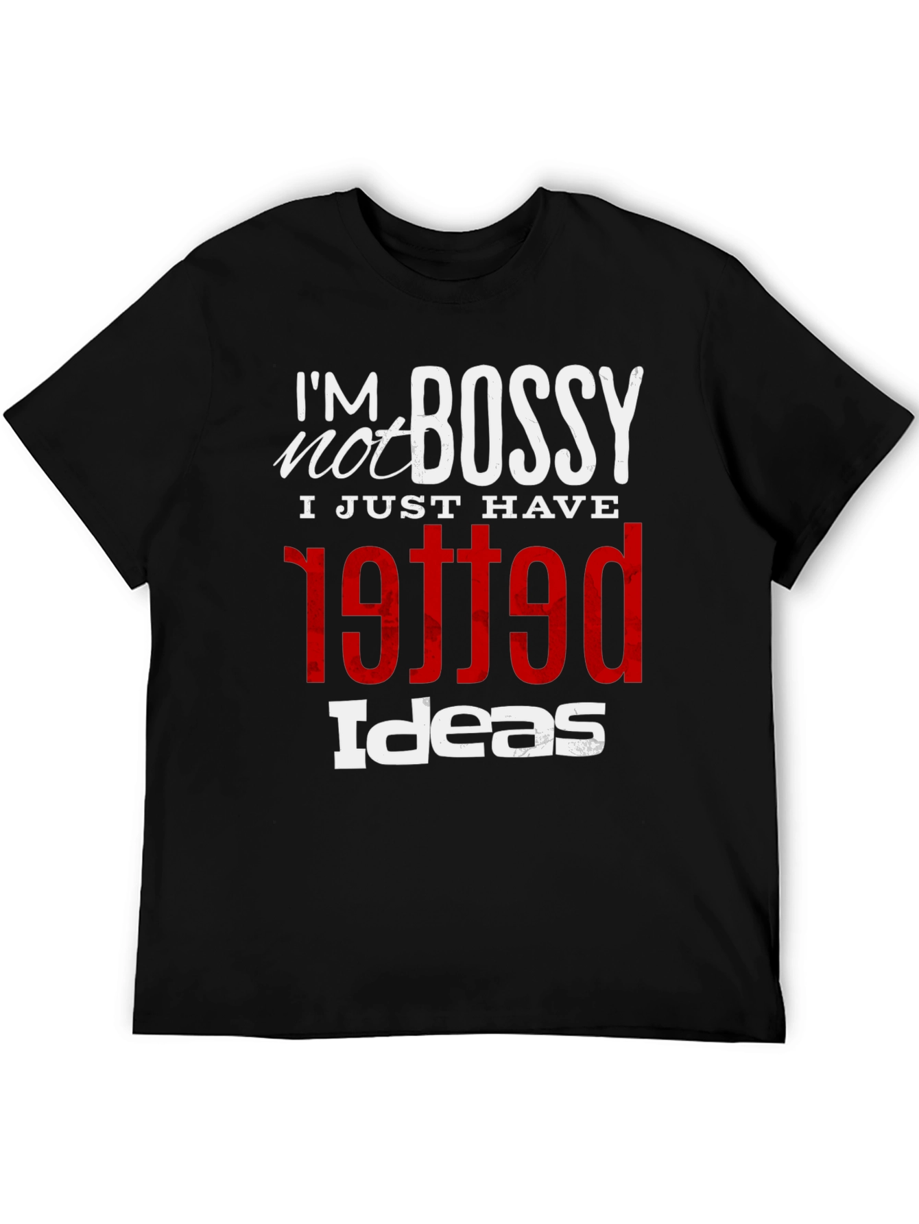 Im Not Bossy Graphic Tee - Unique Printed T-Shirt