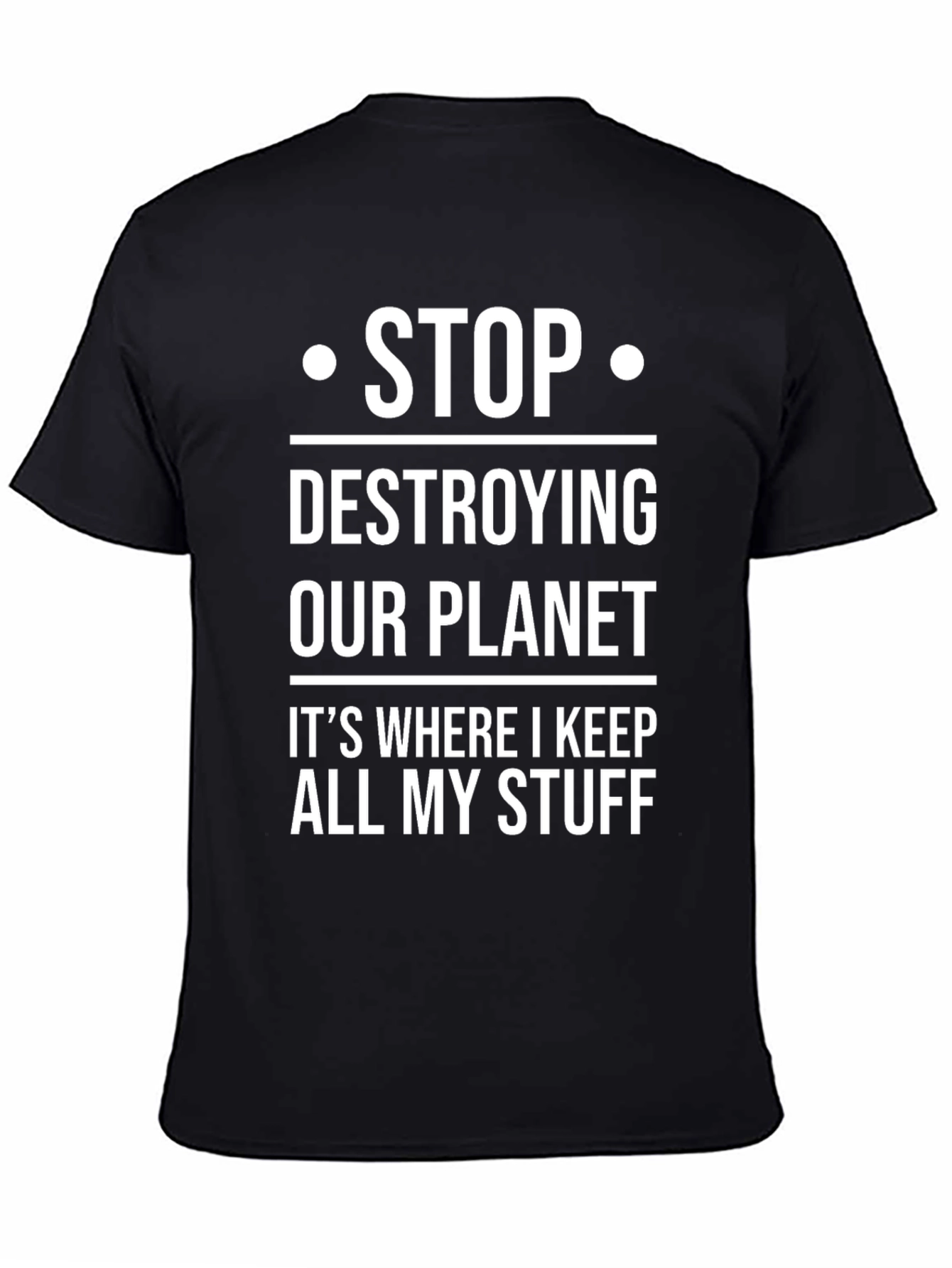 Stop Destroying Our Planet T-Shirt