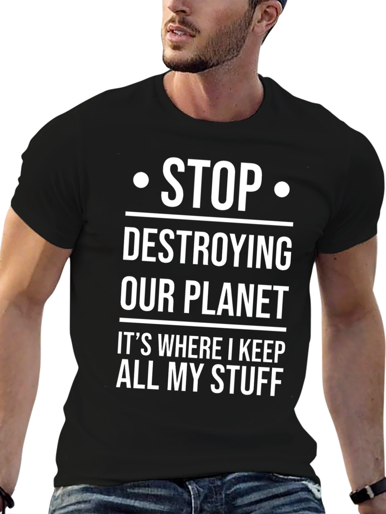 Stop Destroying Our Planet T-Shirt