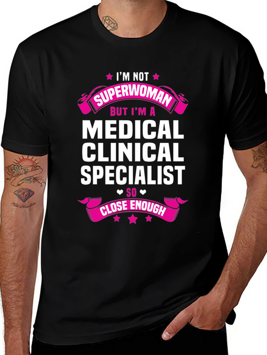 Medical Clinical Specialist Novelty T-Shirt