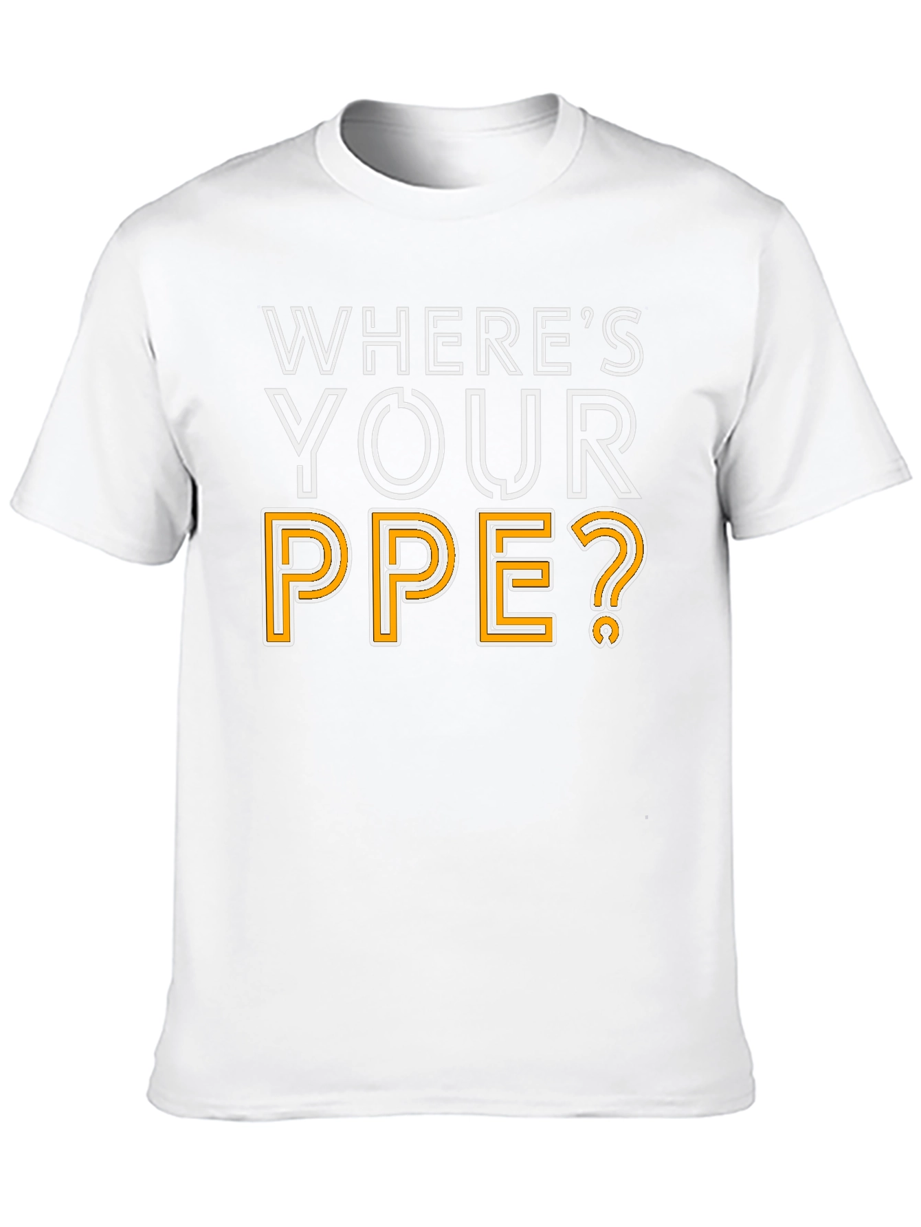 Wheres Your PPE T-Shirt