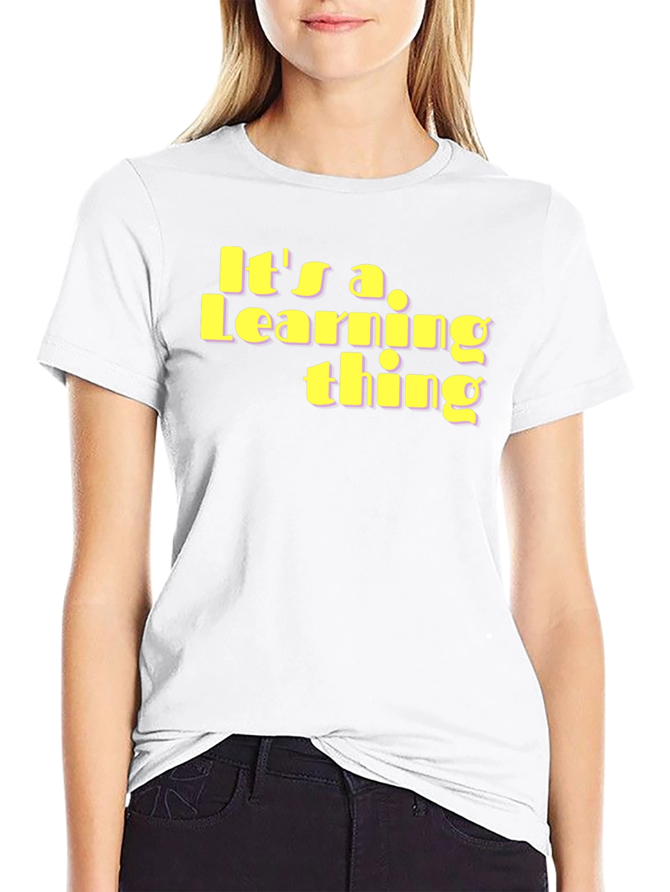 Its a Learning Thing T-Shirt - Unique Fun Design