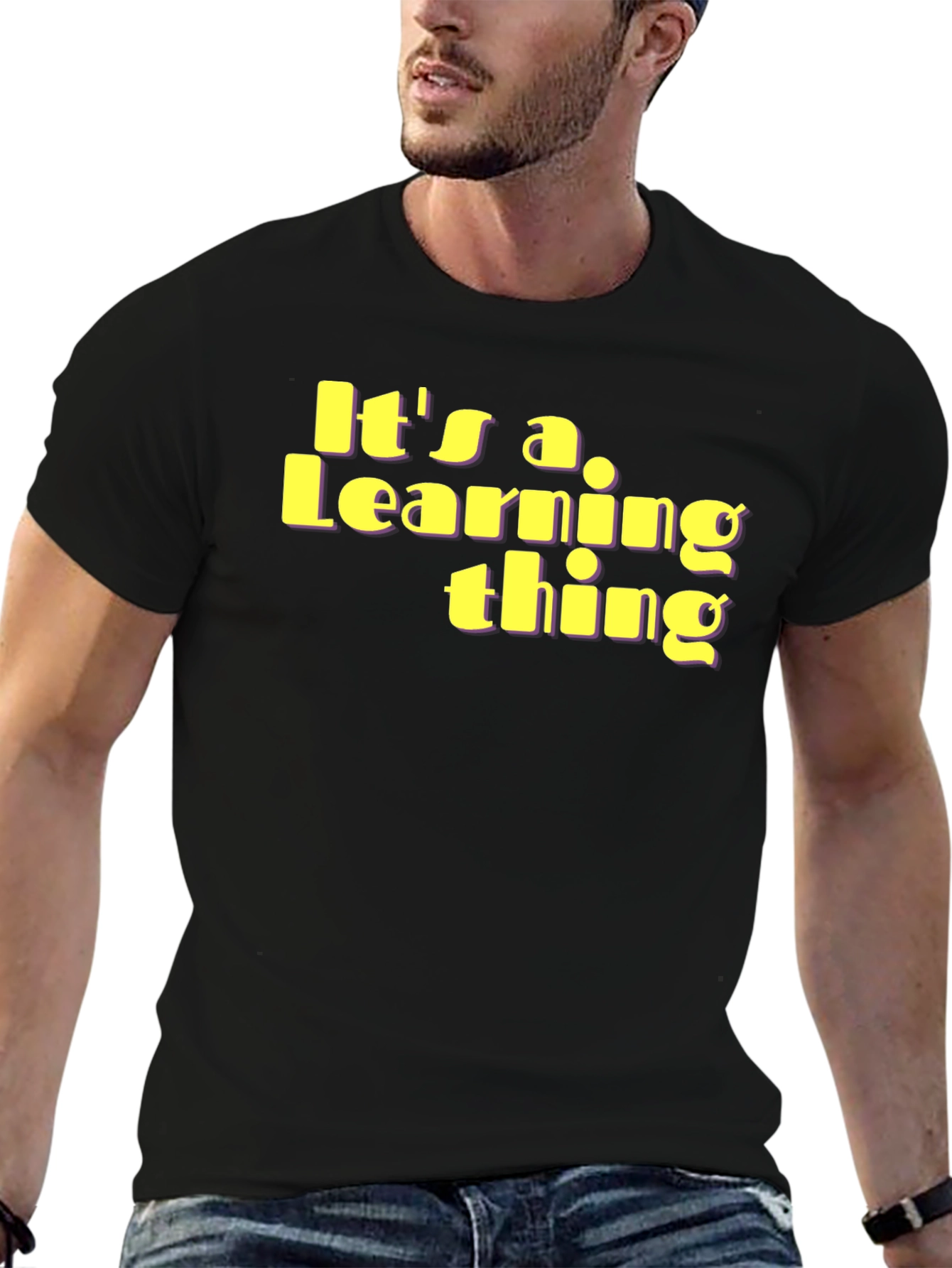 Its a Learning Thing T-Shirt - Unique Fun Design