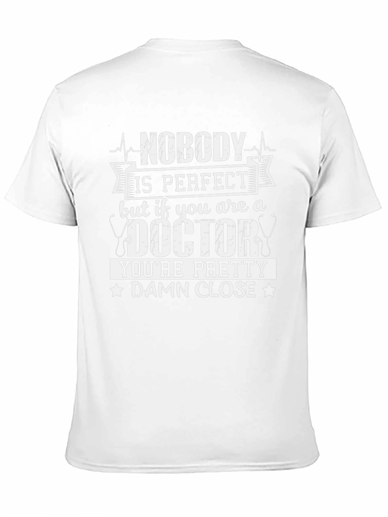 Doctor T-Shirt - Nobodys Perfect Funny Gift Tee