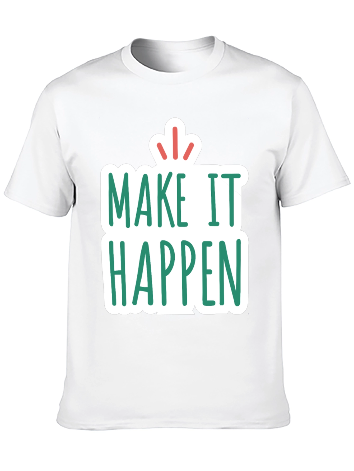 Make It Happen T-Shirt - Inspiring Graphic Tee
