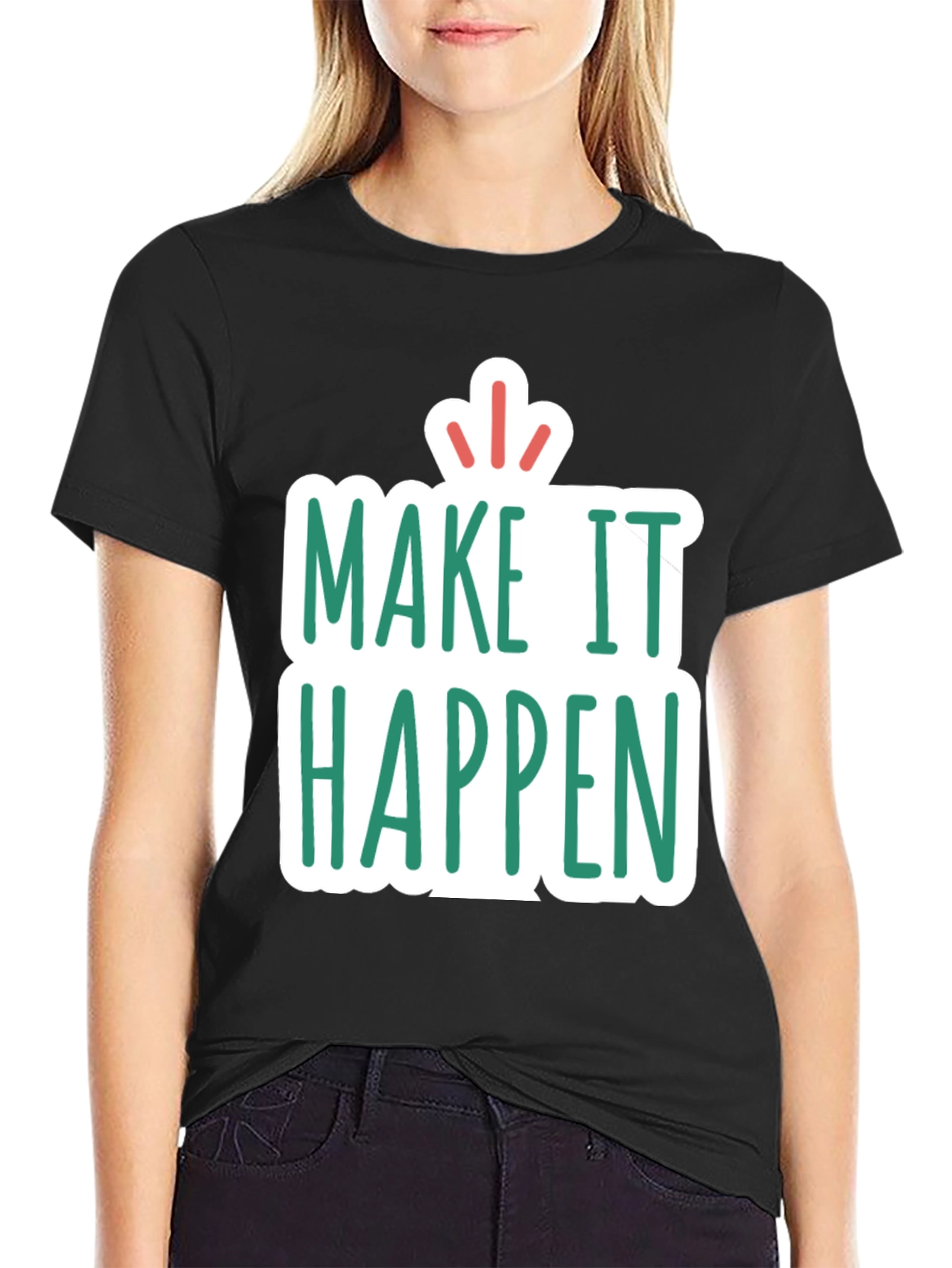 Make It Happen T-Shirt - Inspiring Graphic Tee