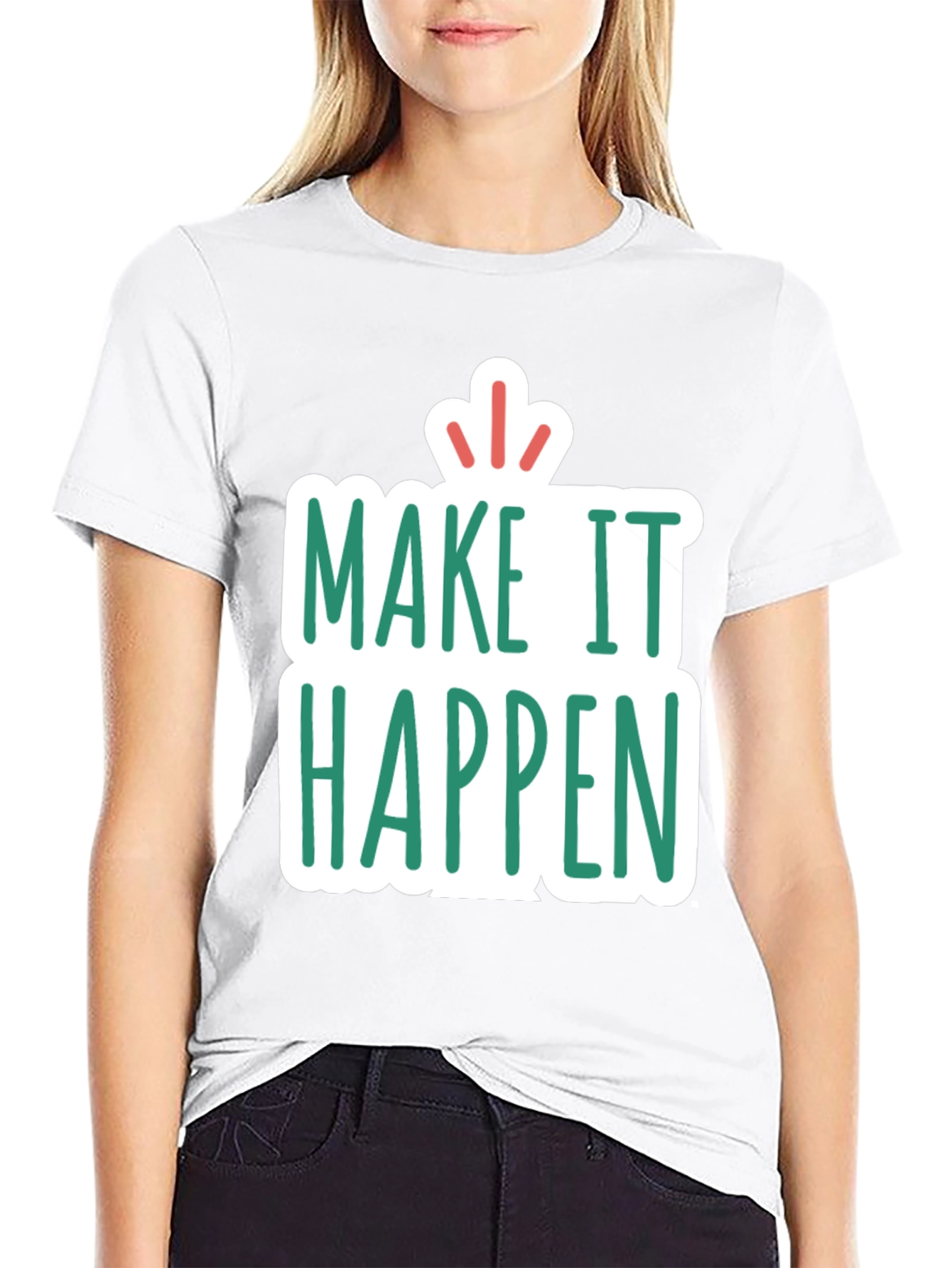 Make It Happen T-Shirt - Inspiring Graphic Tee
